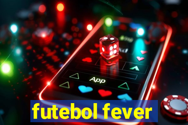 futebol fever